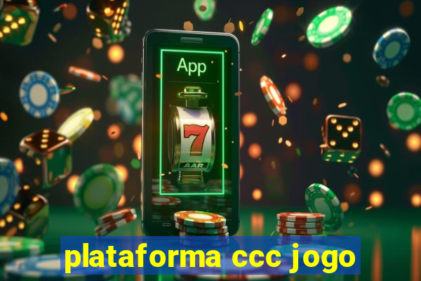 plataforma ccc jogo